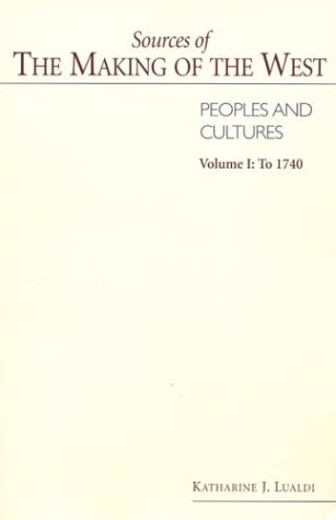 Beispielbild fr Sources of The Making of West: Peoples and Cultures - Volume I: To 1740 zum Verkauf von HPB-Red
