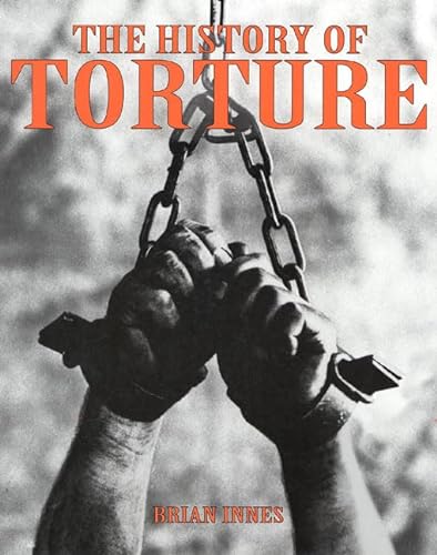 The History of Torture (9780312184254) by Innes, Brian