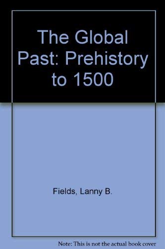 Stock image for The Global Past: Prehistory to 1500. for sale by NightsendBooks