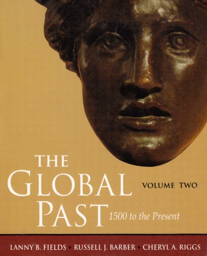 Global Past Volume 2 and Mapping the Global Past Volume 2: Volume Two with Map Workbook (9780312184605) by Fields, Lanny B.; Barber, Russell J.; Riggs, Cheryl A.