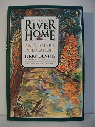 Stock image for The River Home: An Angler's Explorations for sale by ThriftBooks-Atlanta