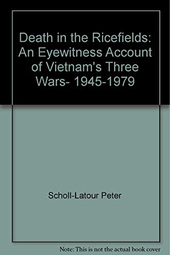 Beispielbild fr Death in the Ricefields : An Eye-Witness Account of Vietnam's Three Wars, 1945-1979 zum Verkauf von Better World Books