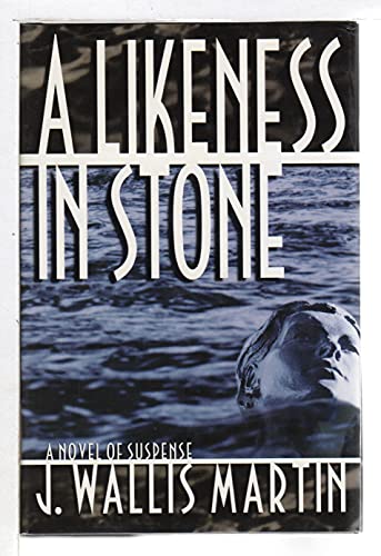 Stock image for A Likeness In Stone A Novel Of Suspense for sale by Willis Monie-Books, ABAA