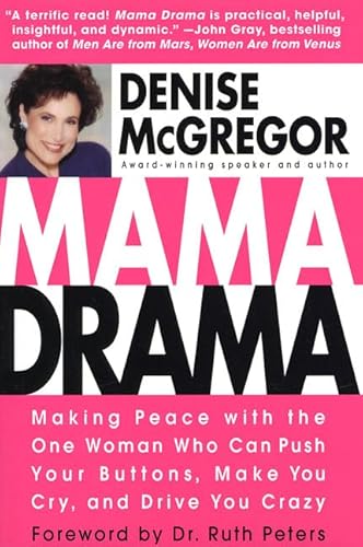 9780312186272: Mama Drama: Making Peace with the One Woman Who Can Push Your Buttons, Make You Cry and Drive You Crazy