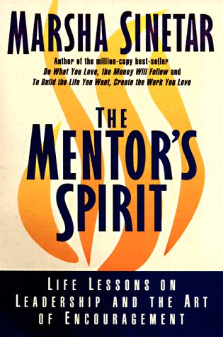 Beispielbild fr The Mentor's Spirit: Life Lessons on Leadership and the Art of Encouragement zum Verkauf von Gulf Coast Books