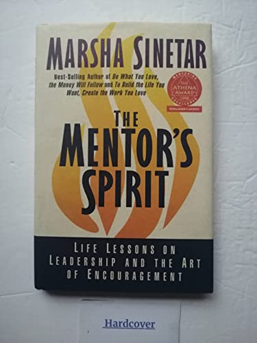 9780312186302: The Mentor's Spirit: Life Lessons on Leadership and the Art of Encouragement
