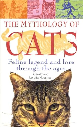Stock image for Mythology of Cats : Feline Legend and Lore Through the Ages for sale by Better World Books: West
