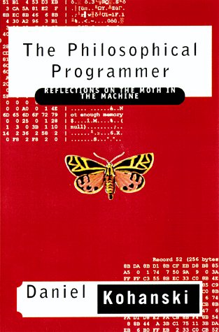 The Philosophical Programmer: Reflections On The Moth In The Machine (Signed By The Author)