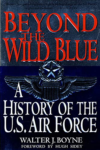 Imagen de archivo de Beyond the Wild Blue: A History of the U.S. Air Force, 1947-1997 a la venta por Gulf Coast Books