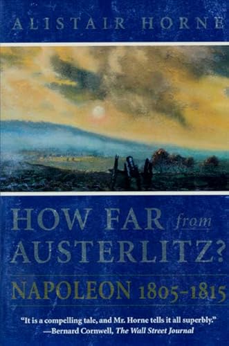 Stock image for How Far From Austerlitz?: Napoleon 1805-1815 for sale by Wonder Book