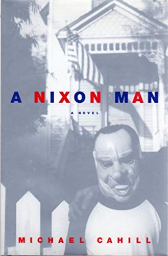 Stock image for A Nixon Man: A Novel for sale by Wonder Book