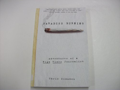 Beispielbild fr Paradise Burning : Adventures of a High Times Journalist zum Verkauf von Better World Books