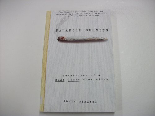 Imagen de archivo de Paradise Burning: Adventures of a High Times Journalist a la venta por gearbooks