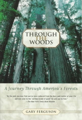 9780312187637: Through the Woods: A Journey Through America's Forests
