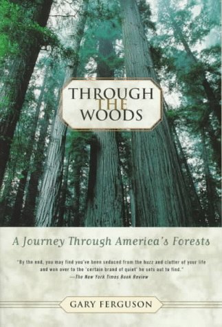 Stock image for Through the Woods: A Journey Through America's Forests (The Sylvan Path) for sale by Orion Tech