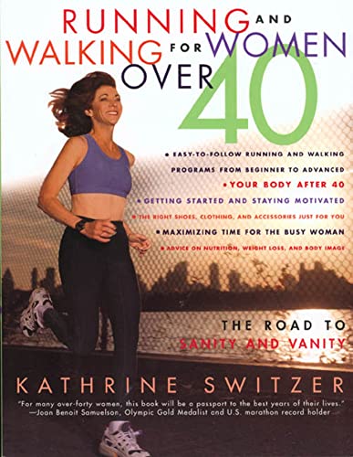 Running and Walking for Women over 40 : The Road to Sanity and Vanity