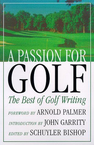Stock image for A Passion for Golf: The Best of Golf Writing for sale by Wonder Book