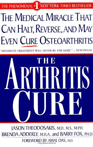 Stock image for The Arthritis Cure : The Medical Miracle That Can Halt, Reverse, and May Even Cure Osteoarthritis for sale by Better World Books