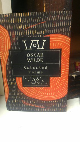 Stock image for Selected Poems: Oscar Wilde (Bloomsbury Poetry Classics Series) for sale by Half Price Books Inc.