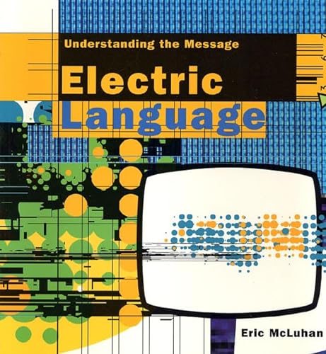 Electric Language: Understanding the Message (9780312190880) by McLuhan, Eric