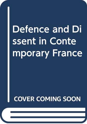 Imagen de archivo de Defence and Dissent in Contemporary France a la venta por Better World Books: West