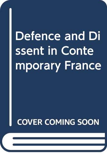 Stock image for Defence and Dissent in Contemporary France for sale by Better World Books: West