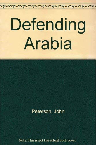 Defending Arabia - Peterson, John