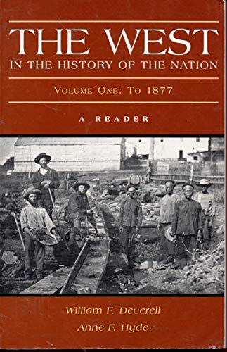 Imagen de archivo de The West in the History of the Nation, Volume I: To 1877 a la venta por ThriftBooks-Dallas