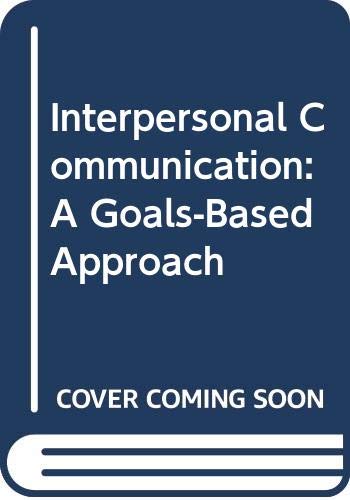 9780312191986: Interpersonal Communication: A Goals-Based Approach