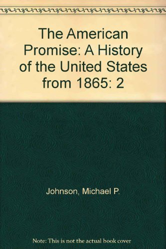 Imagen de archivo de The American Promise: A History of the United States, Volume II: From 1865 (Compact Edition) a la venta por Book Lover's Warehouse