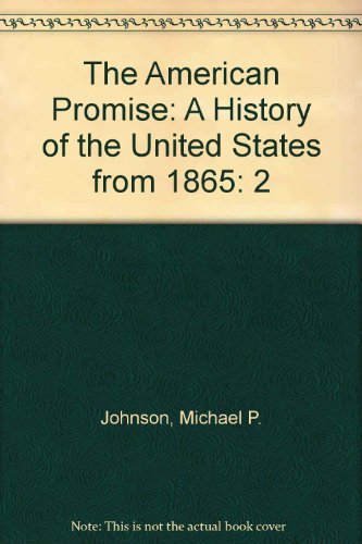 Stock image for The American Promise: A History of the United States, Volume II: From 1865 (Compact Edition) for sale by Book Lover's Warehouse