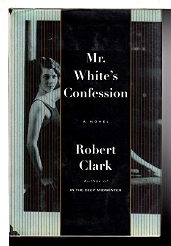 Beispielbild fr Mr. White's Confession : A Novel zum Verkauf von Better World Books