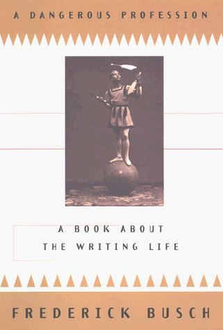 Imagen de archivo de A Dangerous Profession : A Book About the Writing Life a la venta por Open Books
