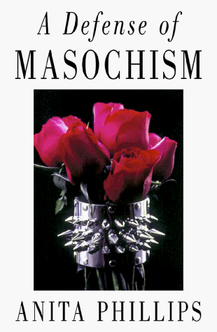 9780312192587: A Defense of Masochism