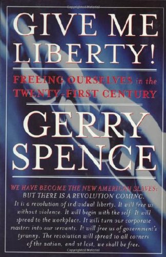 Stock image for Give Me Liberty: Freeing Ourselves in the Twenty-First Century for sale by SecondSale