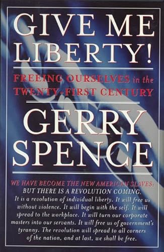 Stock image for Give Me Liberty : Freeing Ourselves in the Twenty-First Century for sale by Better World Books