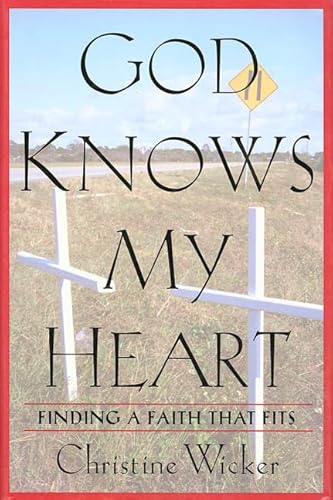 Stock image for God Knows My Heart: Finding a Faith That Fits for sale by SecondSale