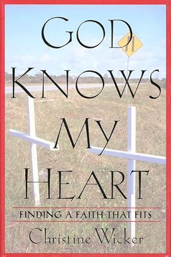 

God Knows My Heart: Finding a Faith That Fits