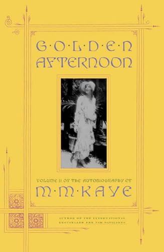 Beispielbild fr Golden Afternoon : Volume II of the Autobiography of M. M. Kaye zum Verkauf von More Than Words
