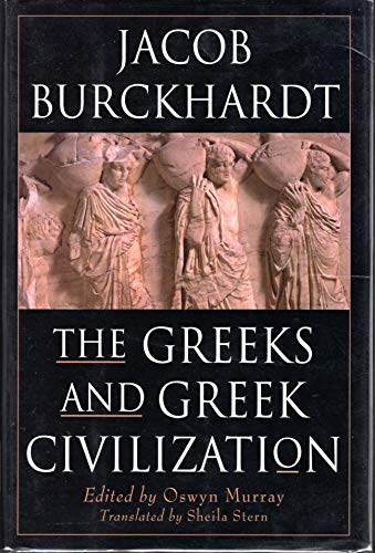 The Greeks and Greek Civilization (9780312192761) by Burckhardt, Jacob; Murray, Oswyn