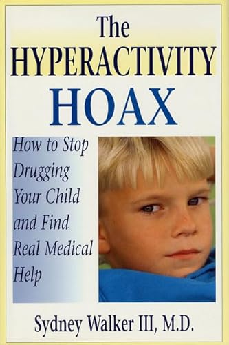 Beispielbild fr The Hyperactivity Hoax: How to Stop Drugging Your Child and Find Real Medical Help zum Verkauf von Books of the Smoky Mountains