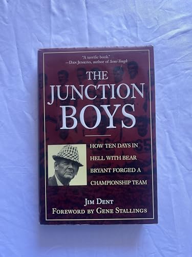 Beispielbild fr The Junction Boys : How Ten Days in Hell with Bear Bryant Forged a Championship Team zum Verkauf von Better World Books