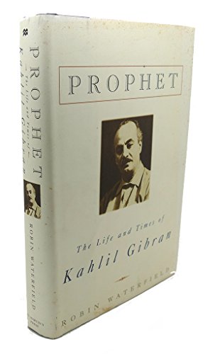 9780312193195: Prophet: The Life and Times of Kahlil Gibran