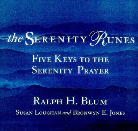 Beispielbild fr The Serenity Runes: Five Keys to the Serenity Prayer zum Verkauf von Idaho Youth Ranch Books