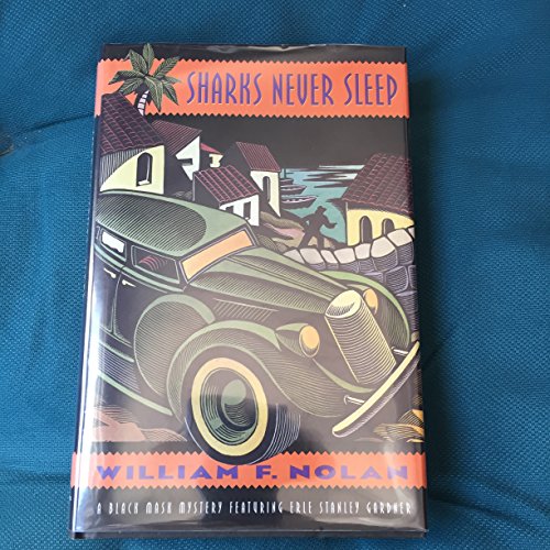 Stock image for Sharks Never Sleep: A Novel Featuring the Black Mask Boys : Dashiell Hammett, Raymond Chandler, and Erle Stanley Gardner (Black Mask Mystery Series/William F. Nolan) for sale by SecondSale
