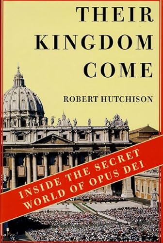 Stock image for Their Kingdom Come: Inside the Secret World of Opus Dei for sale by More Than Words