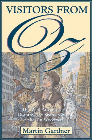 Stock image for Visitors from Oz: The Wild Adventures of Dorothy, the Scarecrow, and the Tin Woodman for sale by Library House Internet Sales