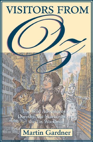 Stock image for Visitors from Oz: The Wild Adventures of Dorothy, the Scarecrow, and the Tin Woodman for sale by Bearly Read Books