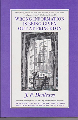 Beispielbild fr Wrong Information Is Being Given Out at Princeton: The Chronicle of One of the Strangest Stories Ever to Be Rumoured About Around New York zum Verkauf von Wonder Book