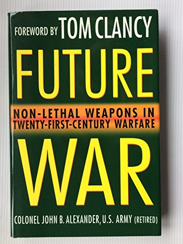 Stock image for Future War: Non-Lethal Weapons in Modern Warfare for sale by Hippo Books